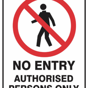 Prohibition No Entry Authorised Persons Only Sign